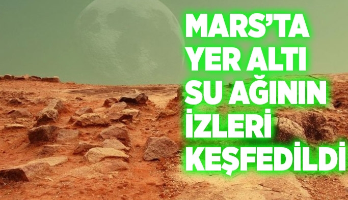 Mars’ta yer altı su ağının izleri keşfedildi