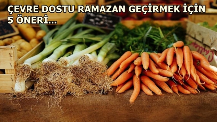 Çevre dostu bir ramazan geçirmek için 5 öneri