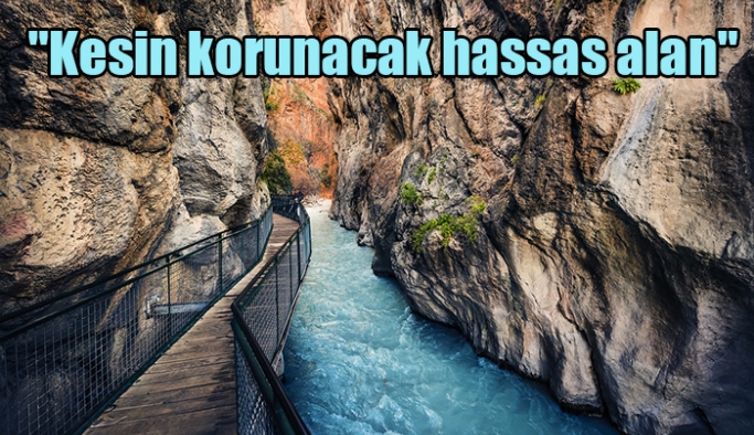 Turistlerin uğrak noktası "Kesin korunacak hassas alan" ilan edildi