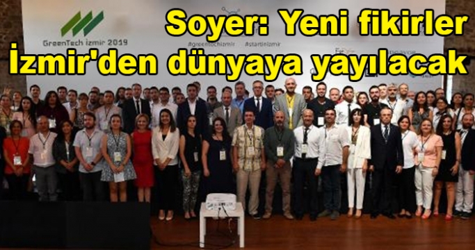 Soyer: Yeni fikirler İzmir'den dünyaya yayılacak