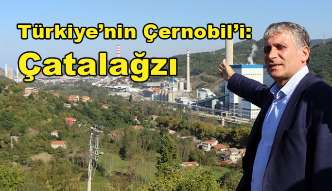 Türkiye’nin Çernobil’i: Çatalağzı