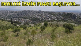 Ekoloji İzmir Fuarı başlıyor: 500 fidan dikilecek