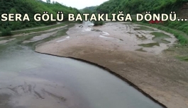 Sera Gölü bataklığa döndü