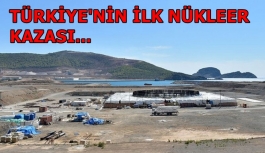 Türkiye'nin ilk nükleer kazası
