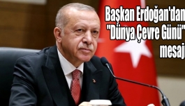 Başkan Erdoğan'dan "Dünya Çevre Günü" mesajı