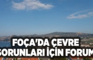 Foça'da çevre sorunları için forum