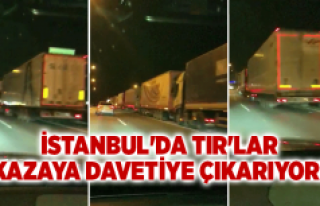 İstanbul'da TIR'lar kazaya davetiye çıkarıyor