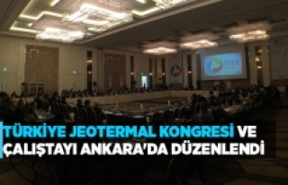 Türkiye Jeotermal Kongresi ve Çalıştayı Ankara'da...