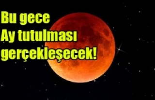 Bu gece Ay tutulması gerçekleşecek!