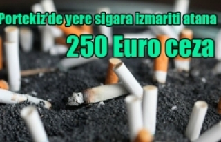 Portekiz’de yere sigara izmariti atana 250 Euro'ya...