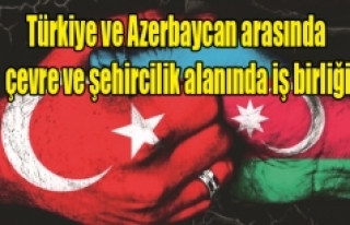 Türkiye ve Azerbaycan arasında çevre ve şehircilik...
