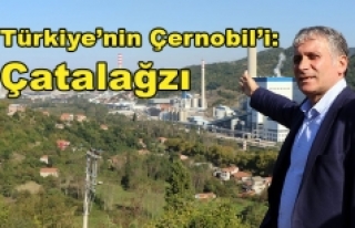 Türkiye’nin Çernobil’i: Çatalağzı