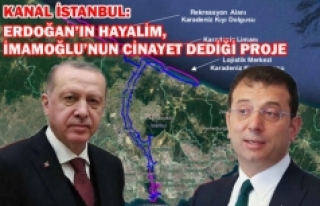 Kanal İstanbul: Erdoğan’ın ‘hayalim’, İmamoğlu’nun...